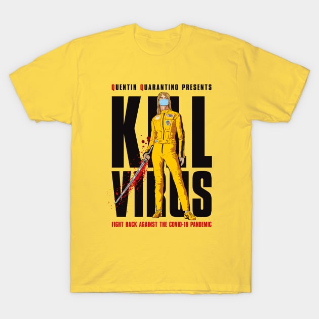 Kill Virus a Quentin Quarantino production T-Shirt by Alema Art